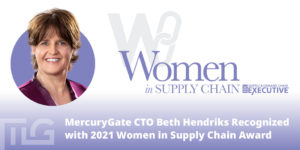 MercuryGate CTO Beth Hendriks Recognized with 2021 Women in Supply Chain Award