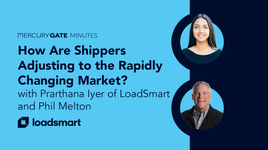 Loadsmart | MercuryGate Minutes | Shippers Adjusting